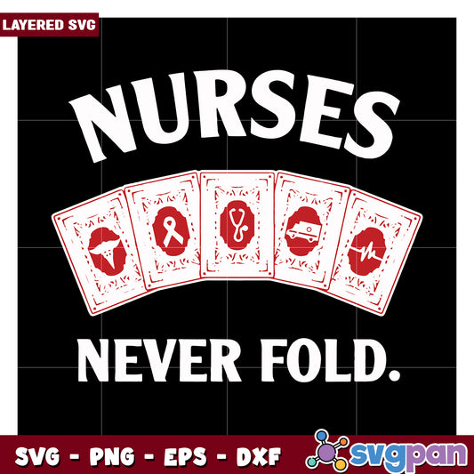 Nurses Never Fold SVG Design, Perfect for Healthcare Gifts