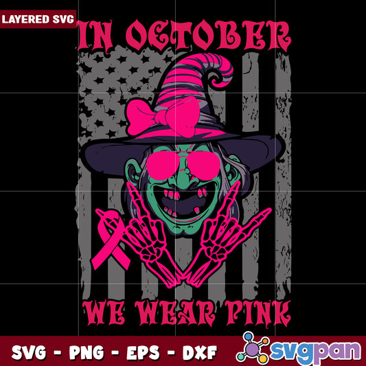 October wear pink witch svg, halloween horror nights svg, spirit halloween svg