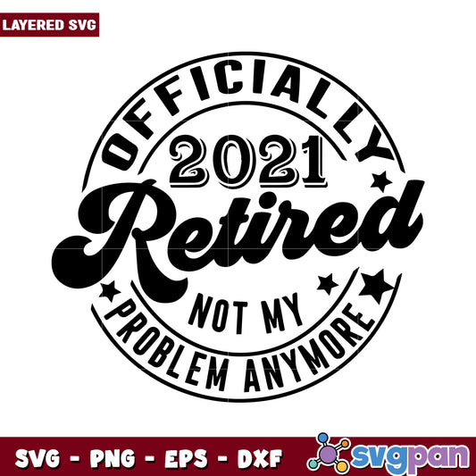 Officially Retired 2021 Design for Celebrating Retirement, Perfect for Crafts and Gifts