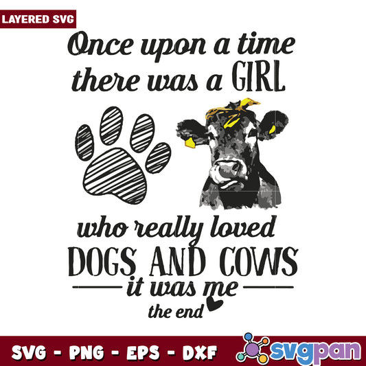 Once upon a time there was a girl who loved dogs and cows