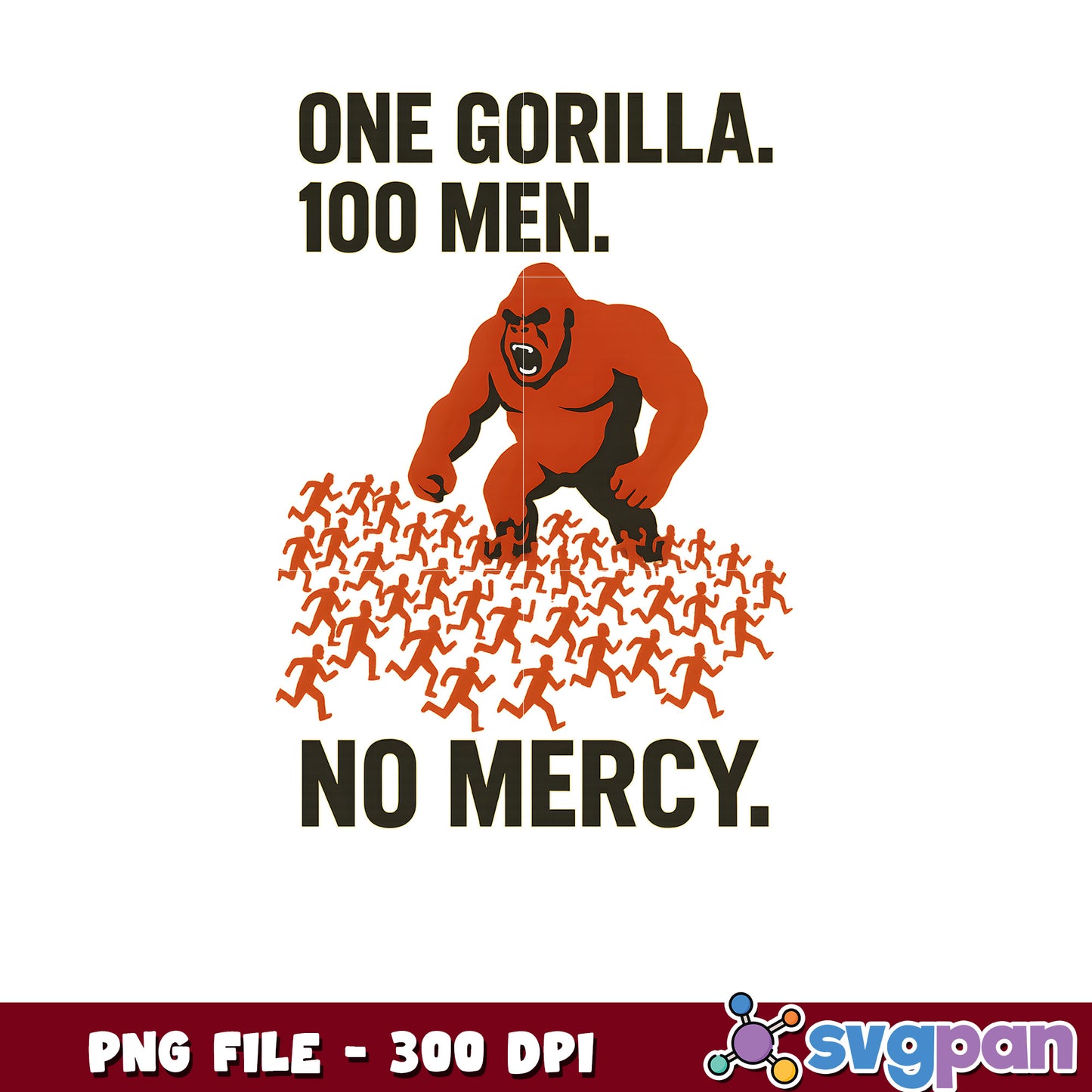 One Gorilla 100 Men PNG No Mercy 300 DPI