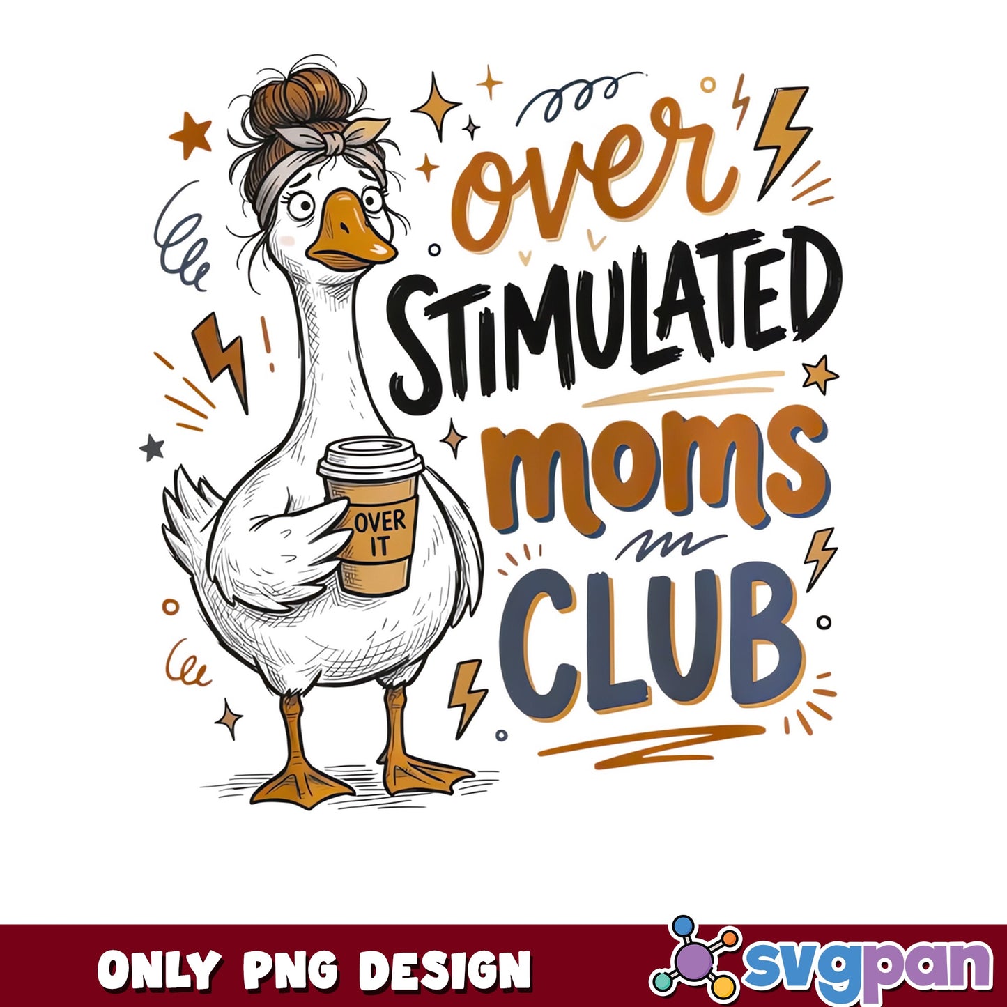 Overstimulated Moms Club PNG, Funny Goose Mom PNG, Mom Life PNG