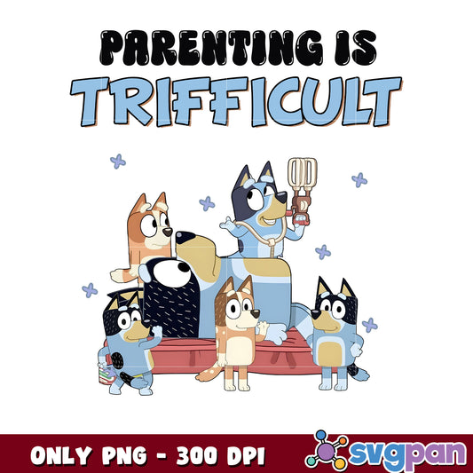 Parenting is trifficult bluey fathers day png, bluey cartoon png