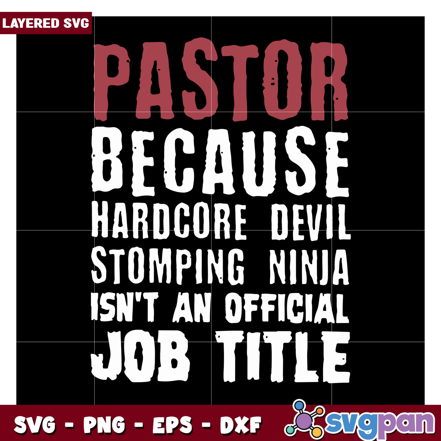 Pastor because hardcore devil stomping ninja isn't a title, funny layered SVG design for humor lovers