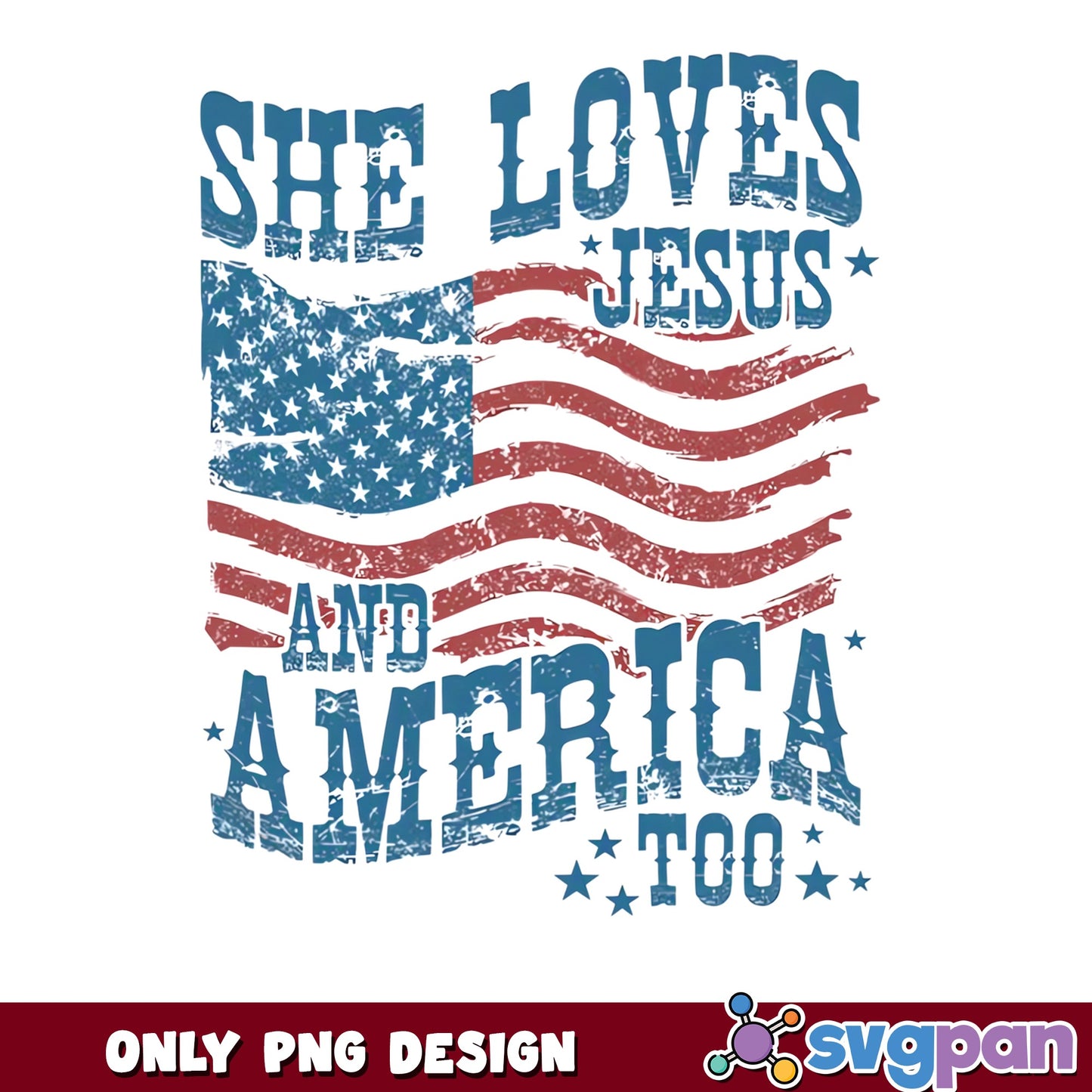 Patriotic American Flag PNG, She Loves Jesus And America Too, 4th Of July PNG