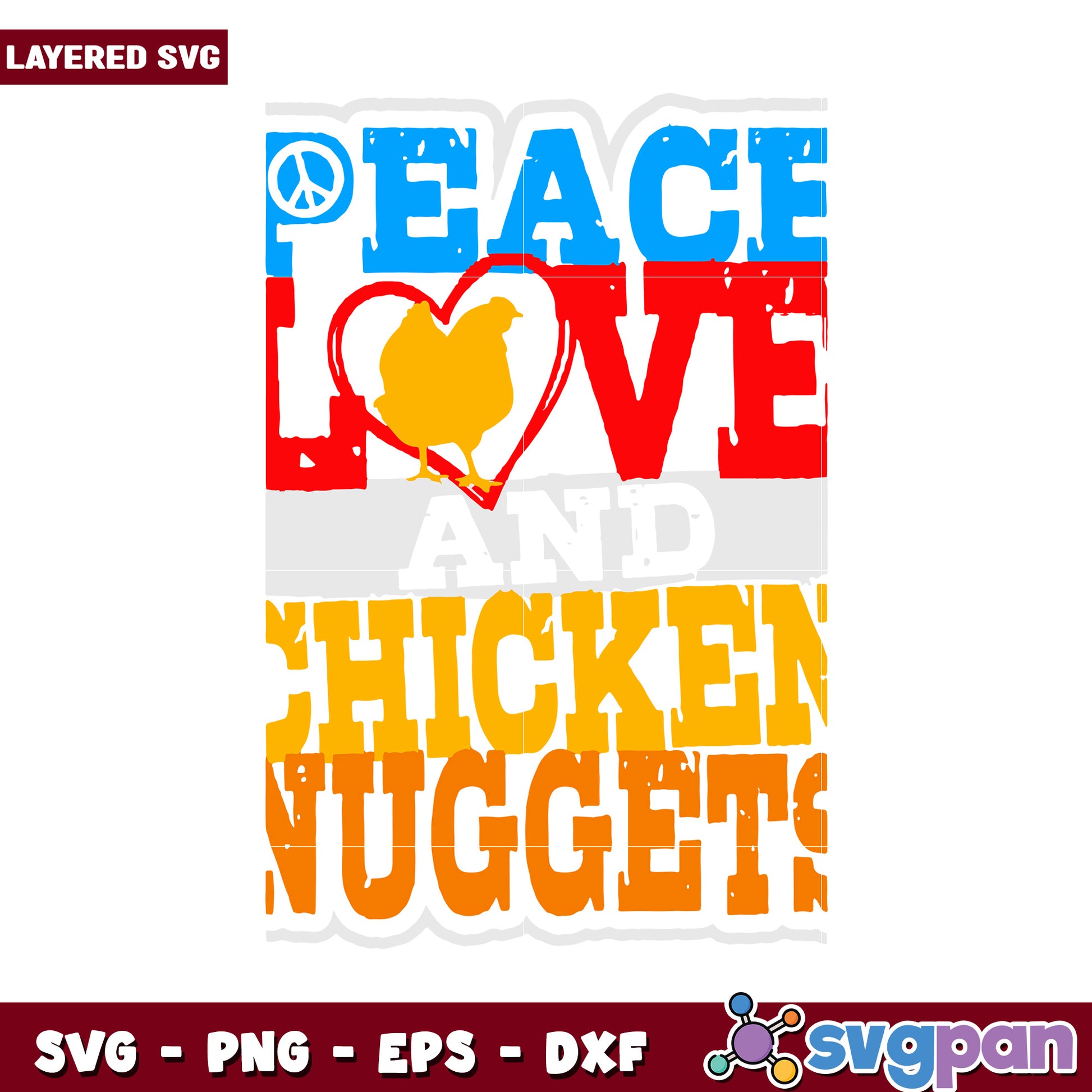 Peace Love and Chicken Nuggets SVG Design for Crafts, Fun Layered Art