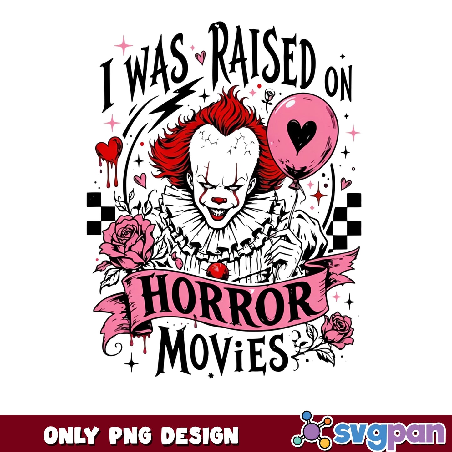 Pennywise I Was Raised On Horror Movies PNG, IT Clown PNG, Halloween PNG