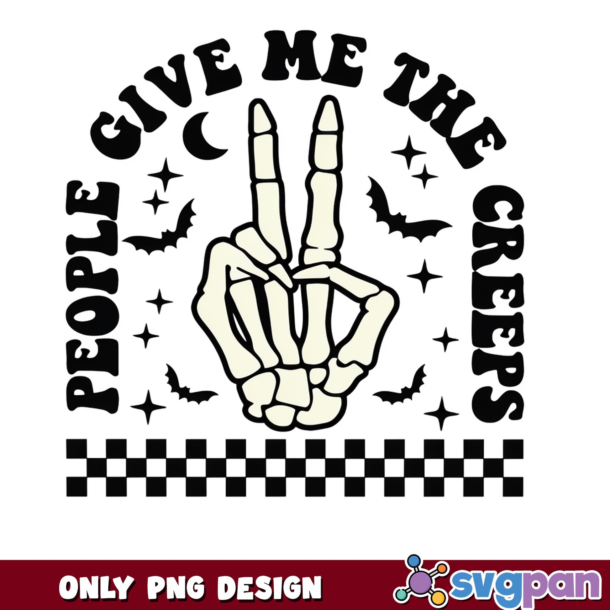 People Give Me The Creeps PNG, Skeleton Hand PNG, Halloween PNG