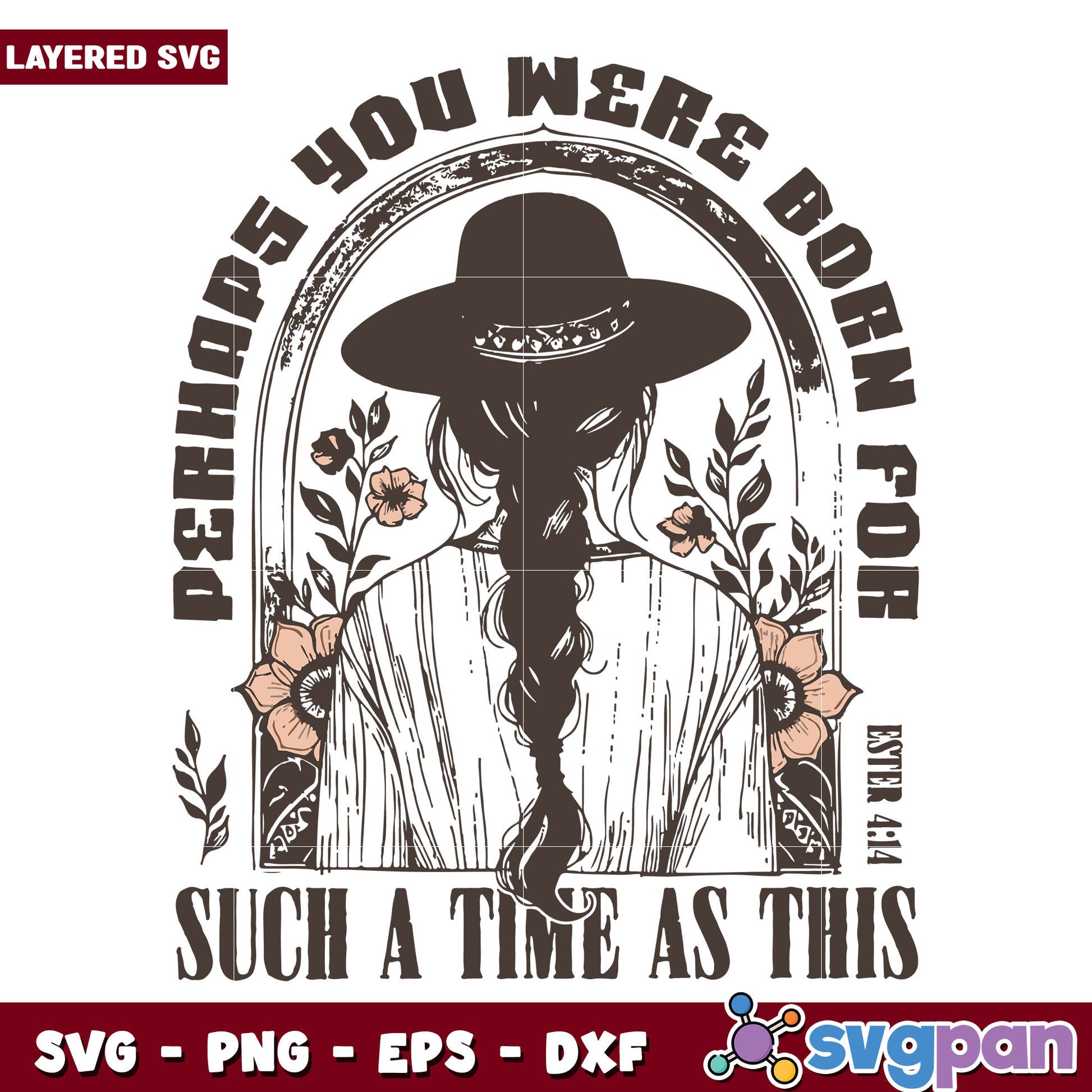 Perhaps you were born for such a time as this svg, faith quotes svg 