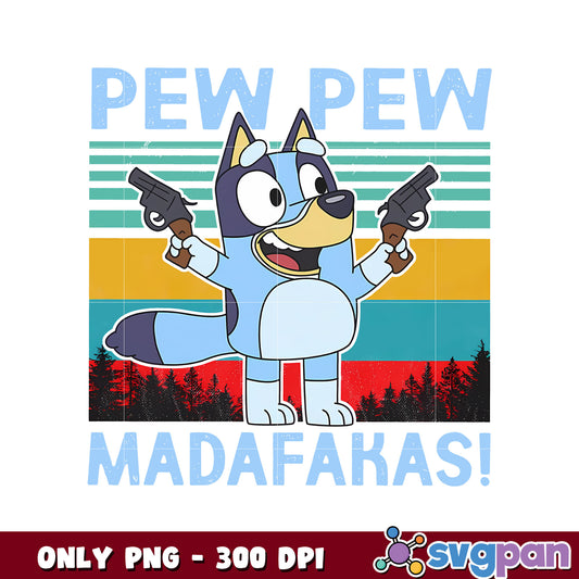 Pew pew madafakas bluey cartoon png, bluey character​ png