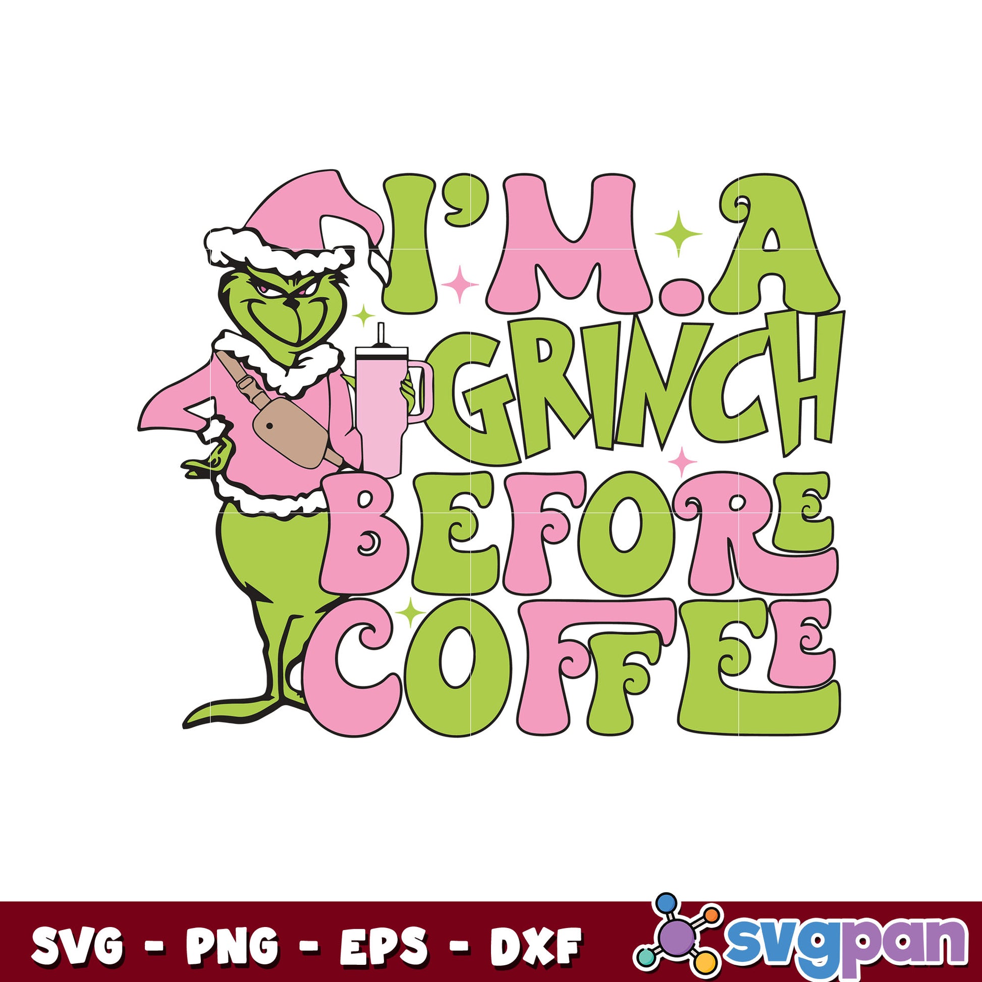 Pink im a grinch before coffee svg