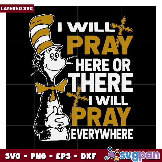 Pray Here or There Cat in the Hat SVG Design, Layered File for Crafting