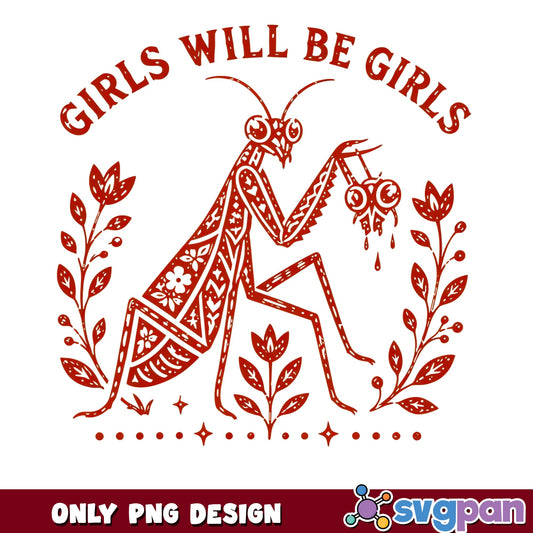 Praying Mantis Girls Will Be Girls PNG, Funny Feminist PNG, Boho PNG
