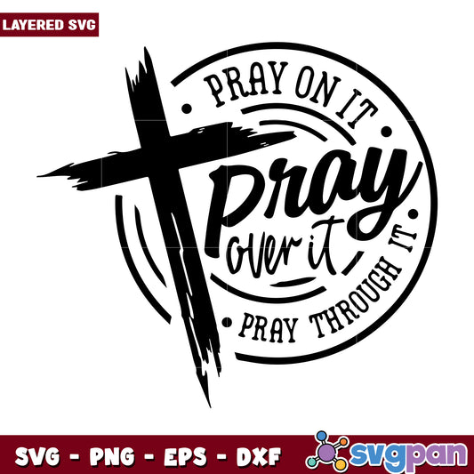 Pray on it, pray over it svg, the love for god svg, god is love svg