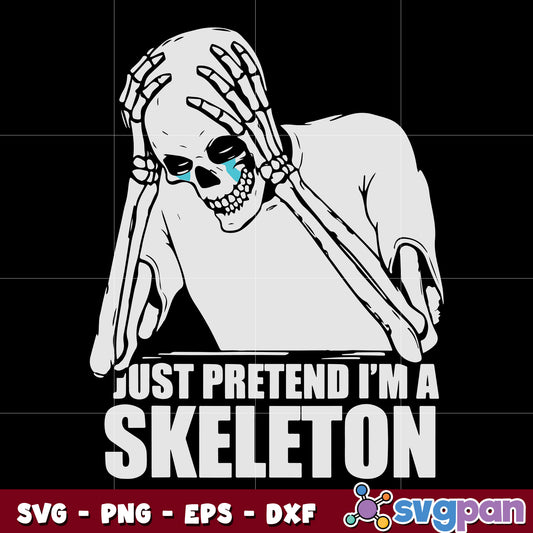 Pretend Im a Skeleton Last Minute Lazy Halloween svg