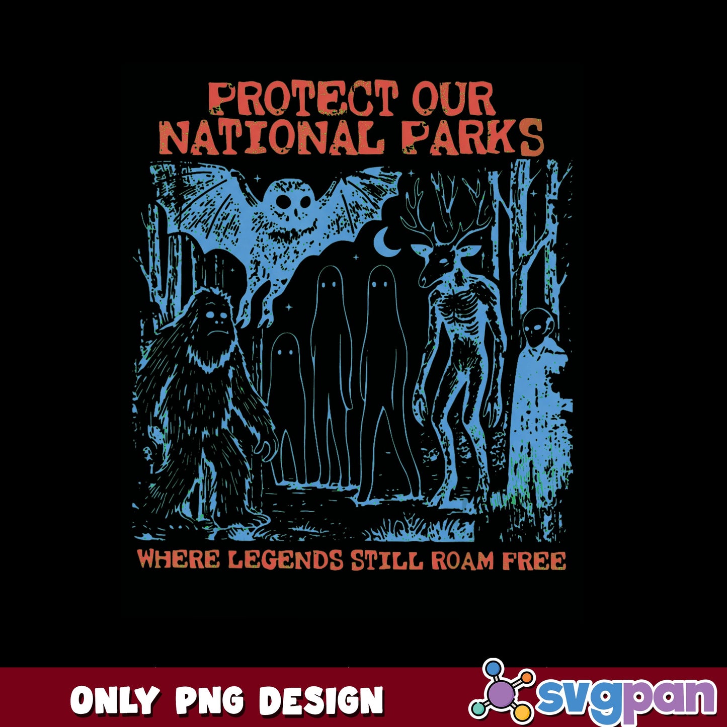 Protect Our National Parks PNG, Bigfoot Cryptid PNG, Legends Roam Free PNG