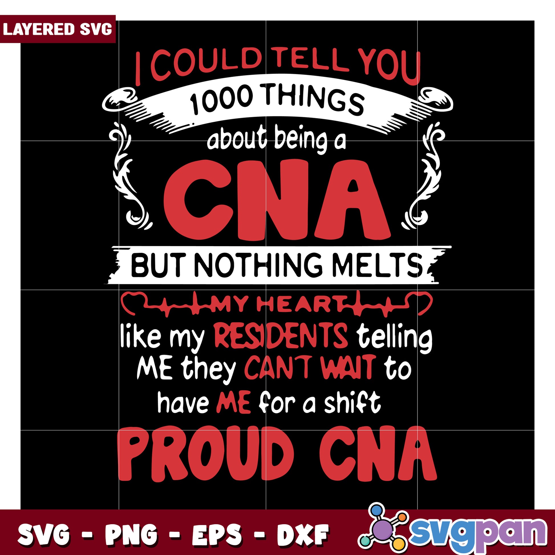 Proud CNA SVG design for caregivers, heartfelt message about work