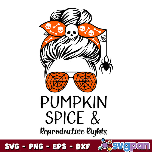 Pumpkin Spice Reproductive Rights Messy Bun Halloween svg