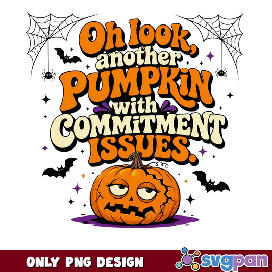 Pumpkin With Commitment Issues PNG, Funny Halloween PNG, Halloween PNG