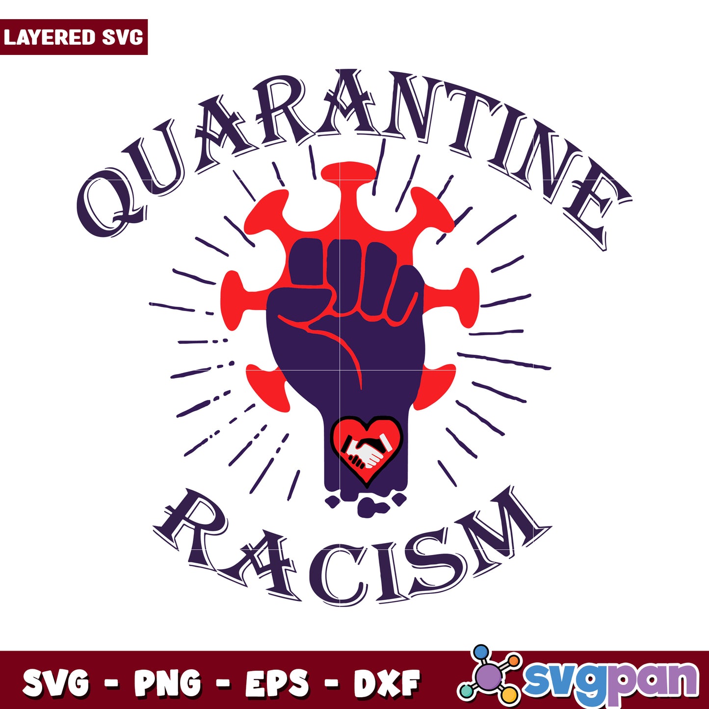 Quarantine Racism Artwork for Social Justice, Powerful SVG Design