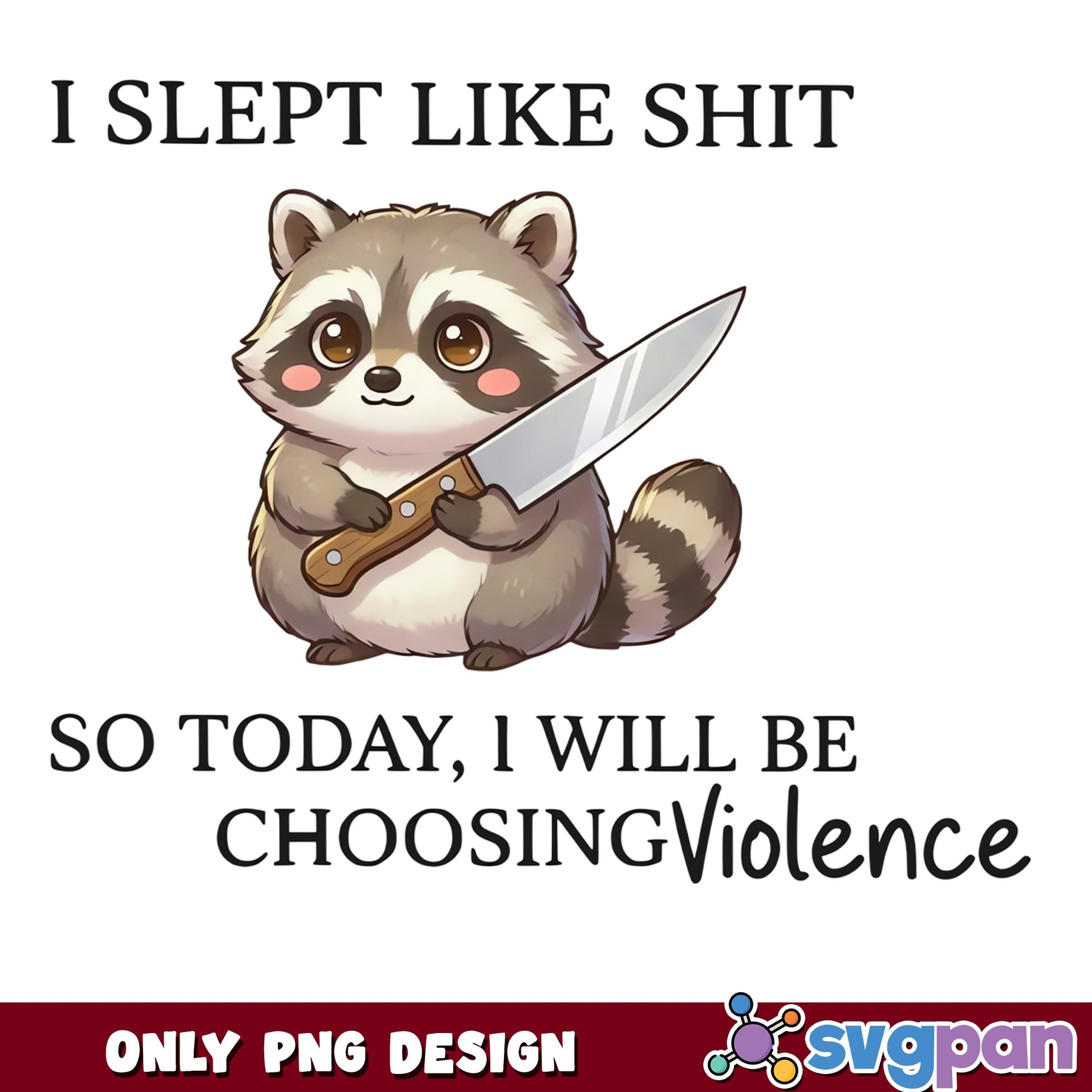 Raccoon Choosing Violence PNG, Funny Raccoon PNG, Sarcastic PNG