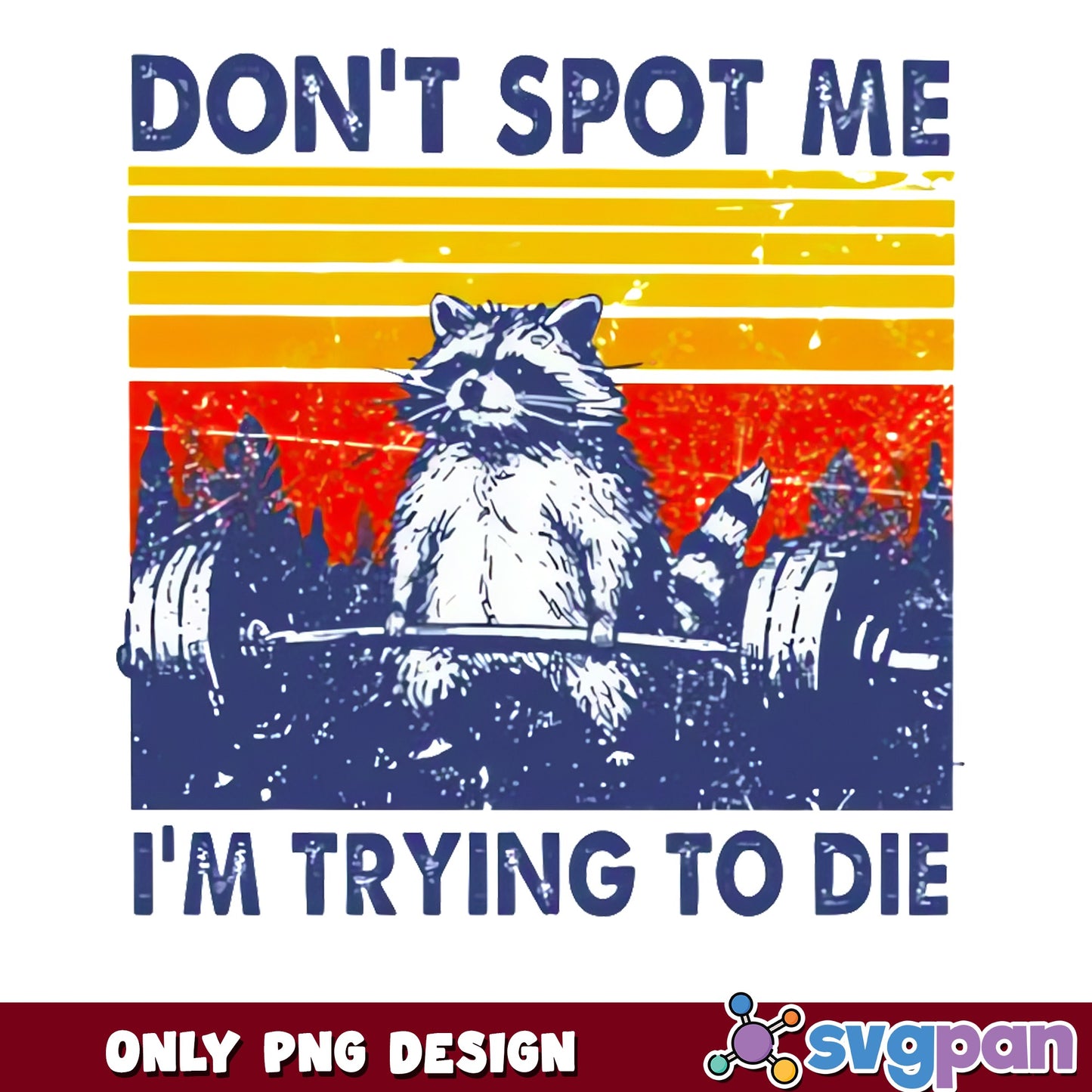 Raccoon Gym Don't Spot Me Vintage PNG, Funny Raccoon PNG