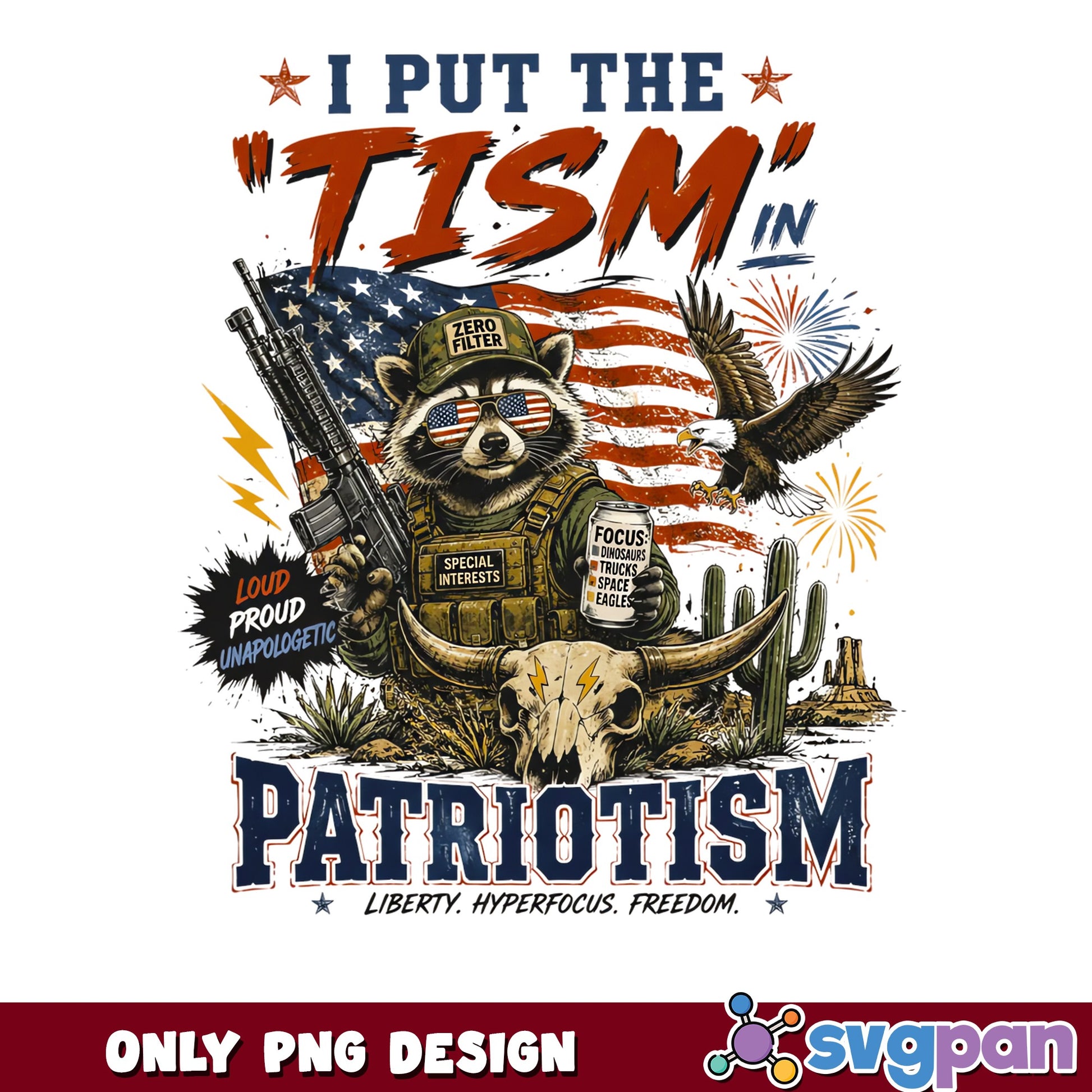 Raccoon I Put The Tism In Patriotism PNG, 4th Of July PNG, Funny Patriotic PNG