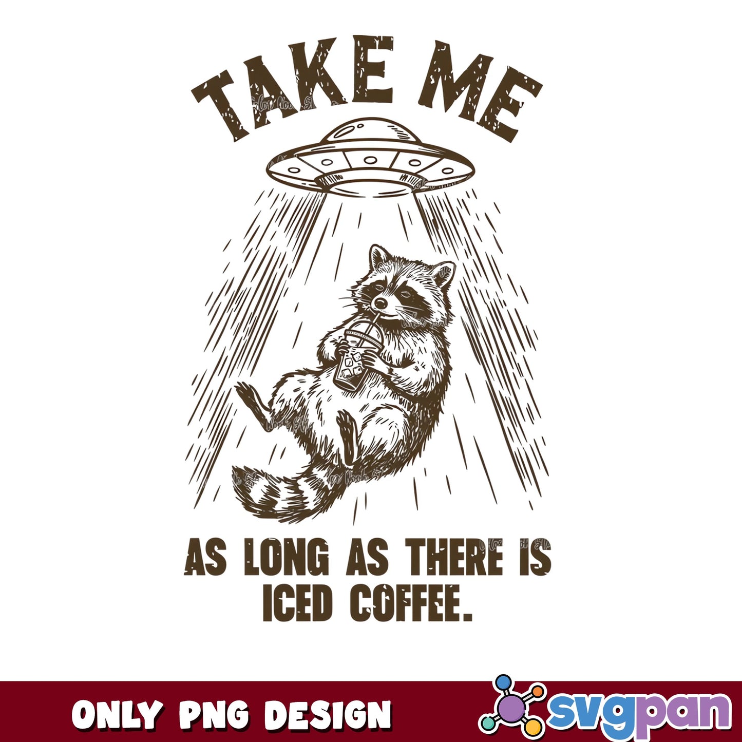 Raccoon Iced Coffee UFO Funny PNG, Take Me Alien PNG, Funny Raccoon PNG