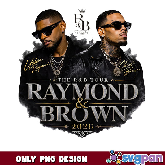 Raymond And Brown 2026 Tour PNG, Usher Chris Brown PNG, RnB Tour PNG