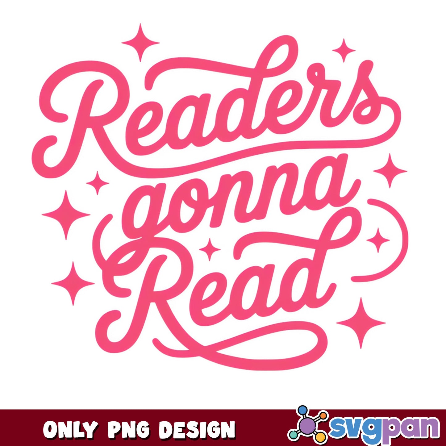 Readers Gonna Read PNG, Book Lover PNG, Reading Quote PNG