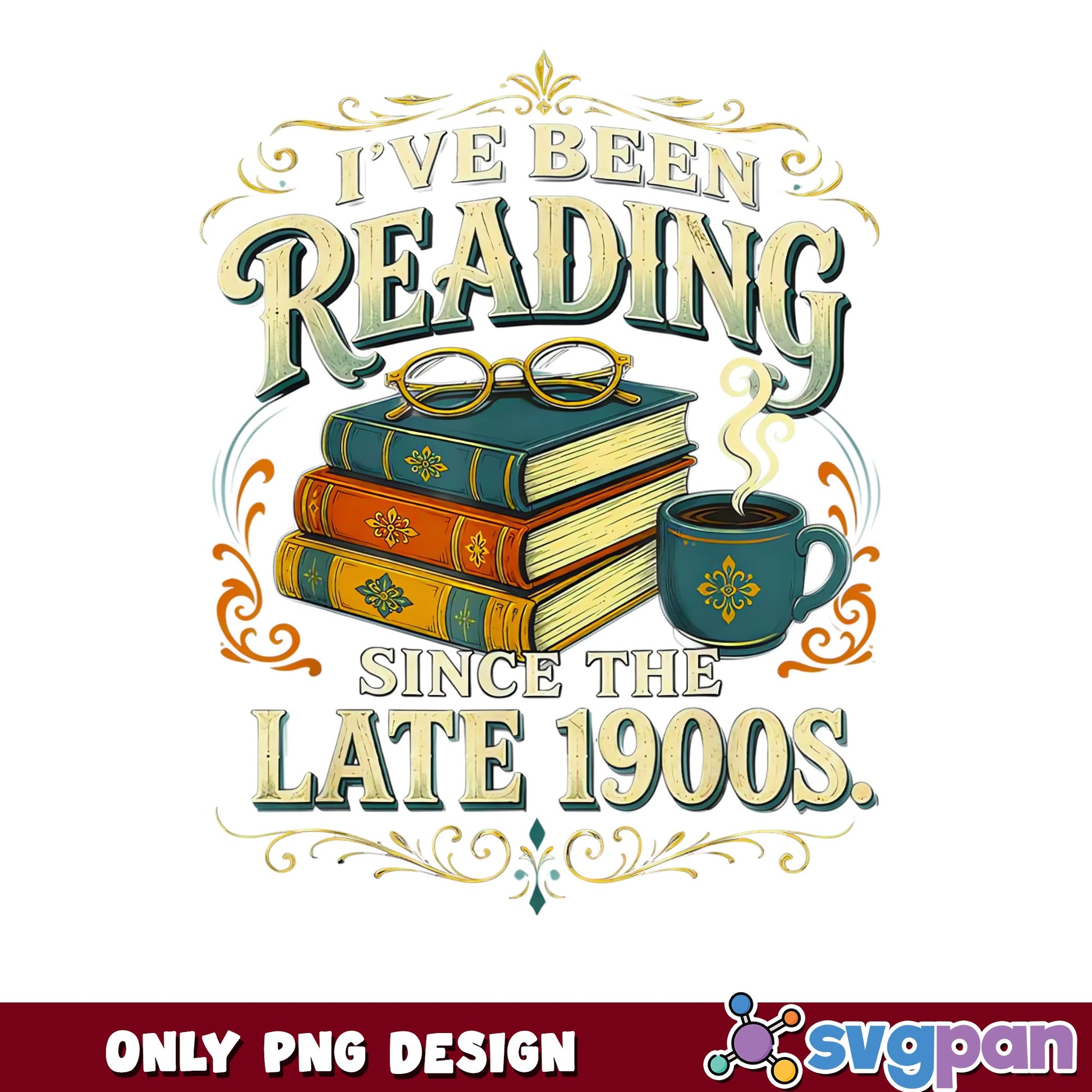 Reading Since The Late 1900s PNG, Bookworm Vintage PNG, Book Lover PNG