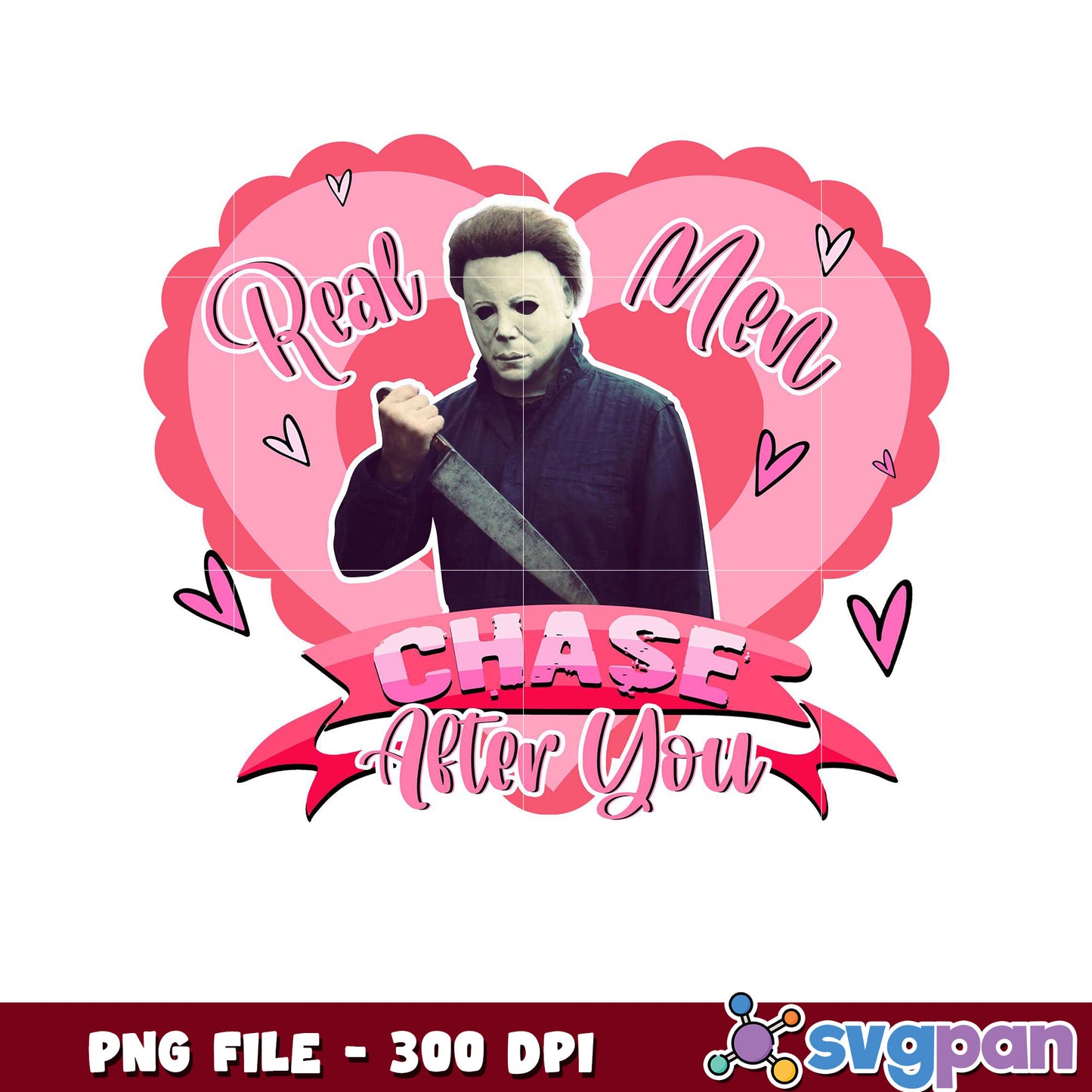 Real Men Chase After You PNG Design, Perfect for Gifts