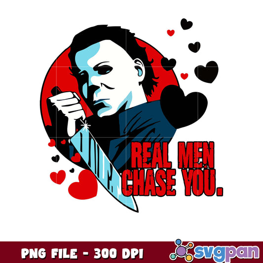 Real Men Chase You PNG Art, Perfect for Halloween Decor