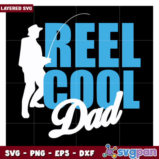Reel Cool Dad Fishing Design for SVG and PNG Products, Perfect for Gifts
