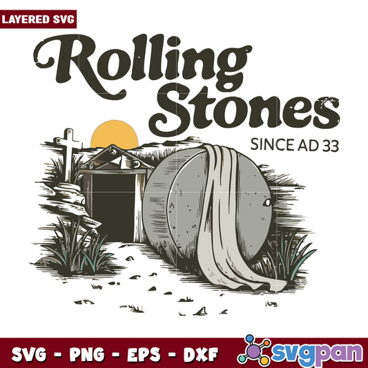 Rolling stone since ad 33 svg, rolling stones svg, He is risen svg