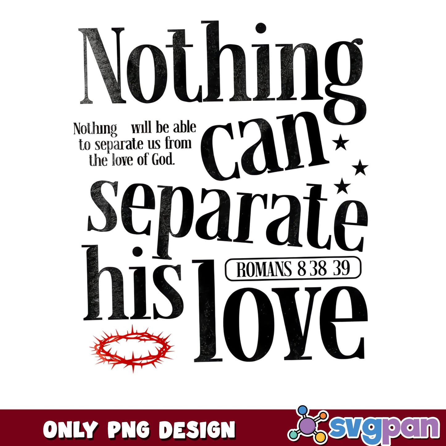 Romans 8 38 39 Nothing Can Separate PNG, Bible Verse PNG, Christian PNG