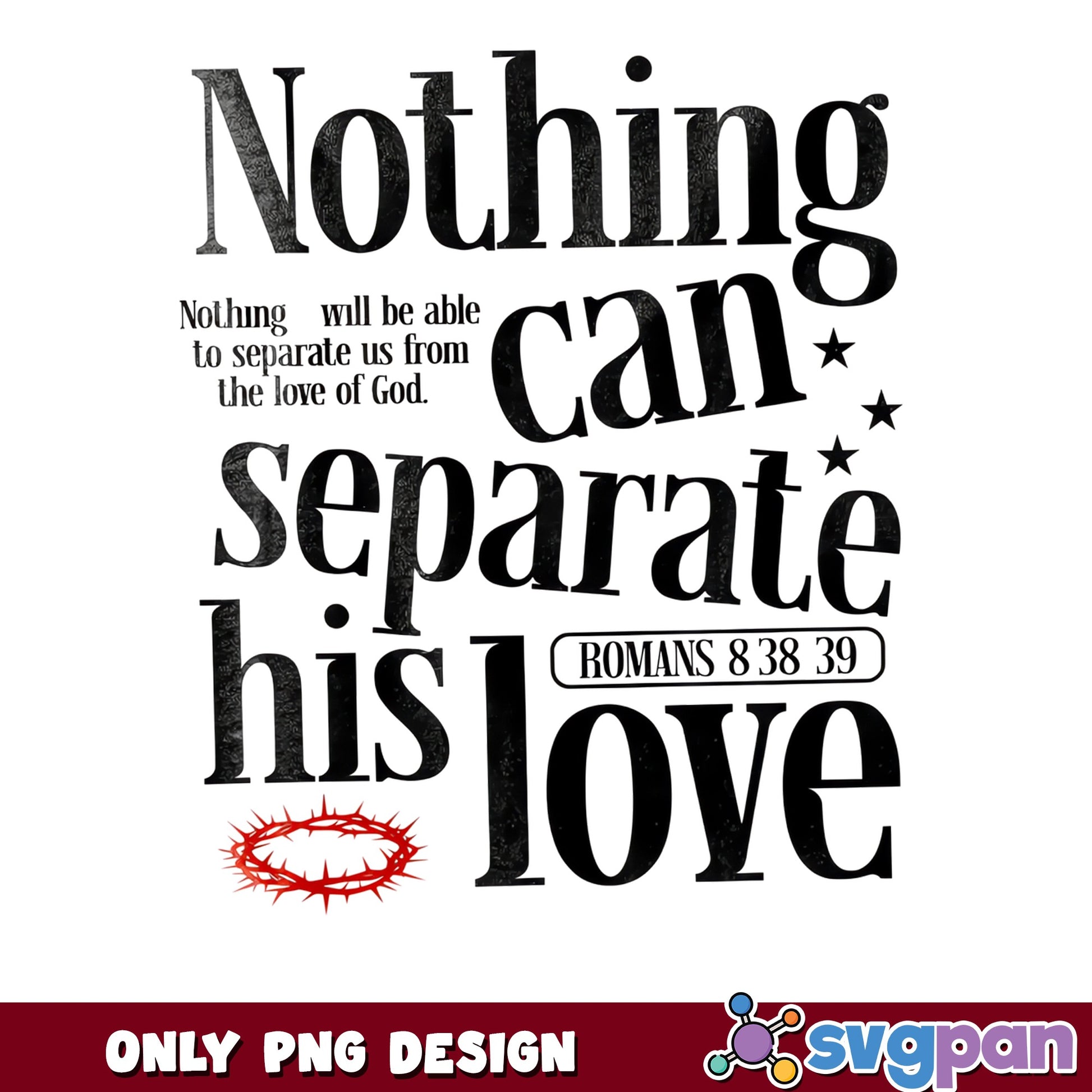 Romans 8 38 39 Nothing Can Separate PNG, Bible Verse PNG, Christian PNG