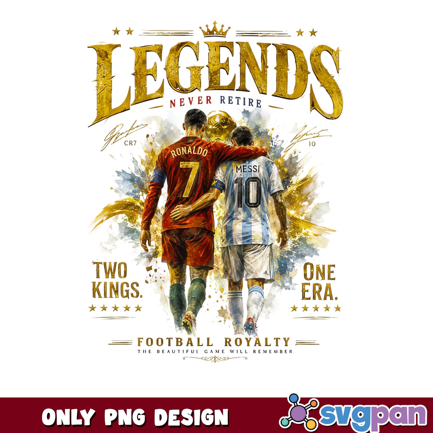 Ronaldo Messi Legends Never Retire PNG, Football PNG, Soccer PNG