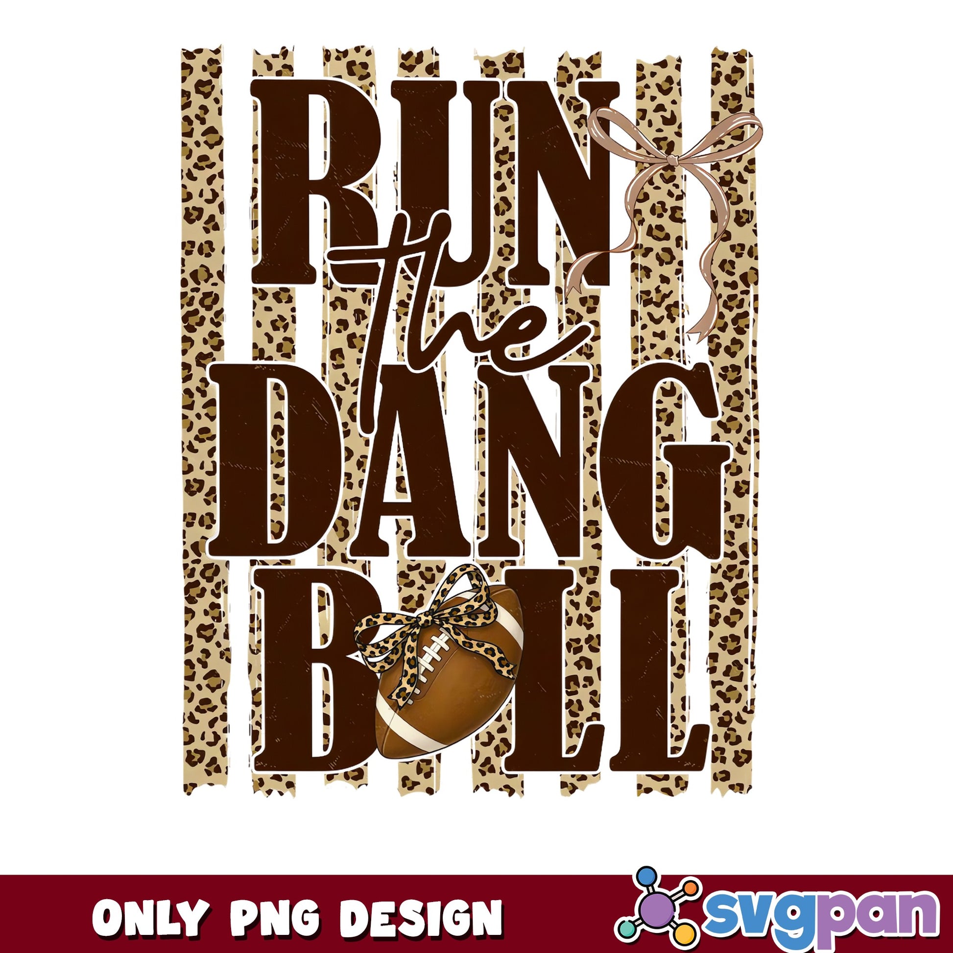 Run The Dang Ball PNG, Football Leopard Print PNG, Game Day PNG