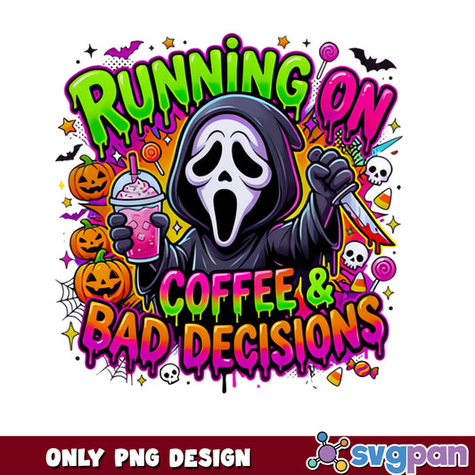 Running On Coffee And Bad Decisions PNG, Ghostface PNG, Halloween PNG