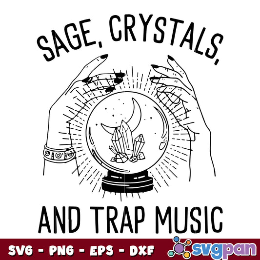 Sage Crystals And Trap Music Witch Spells Chakra Healing svg
