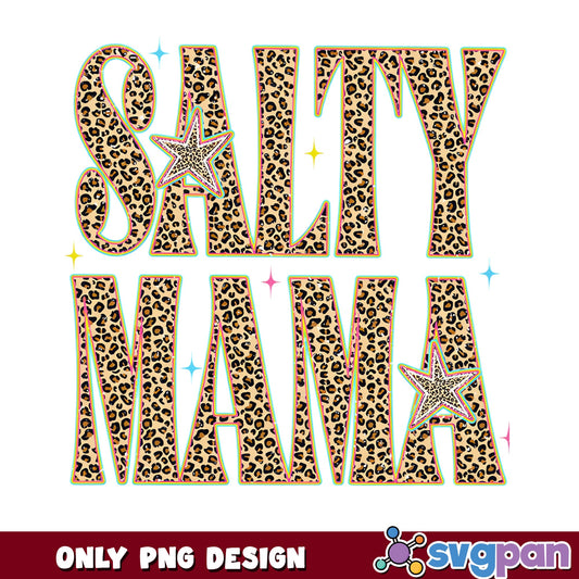 Salty Mama PNG, Leopard Print Mama PNG, Funny Mom PNG