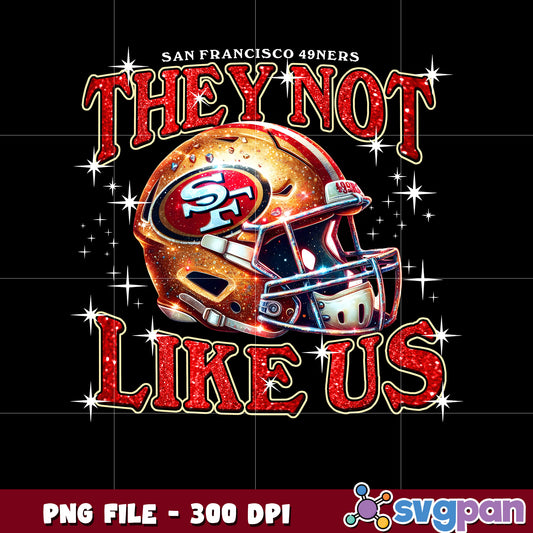 San francisco 49ers they not like us helmet design png, american rugby png, nfl teams png