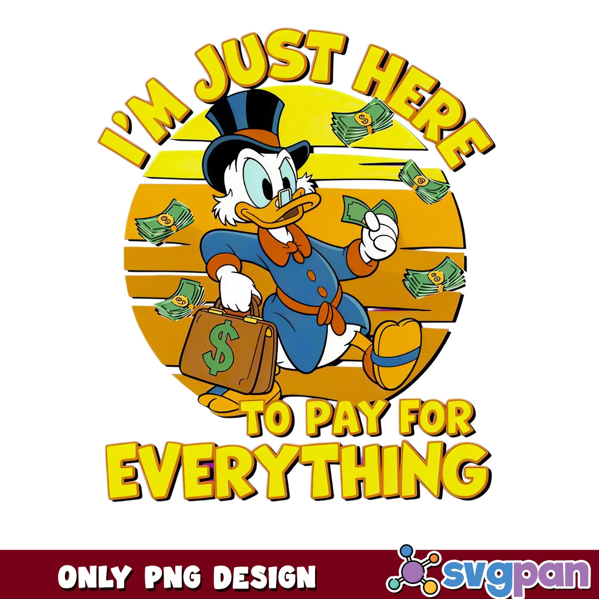 Scrooge McDuck Pay For Everything PNG, Disney PNG, Funny PNG