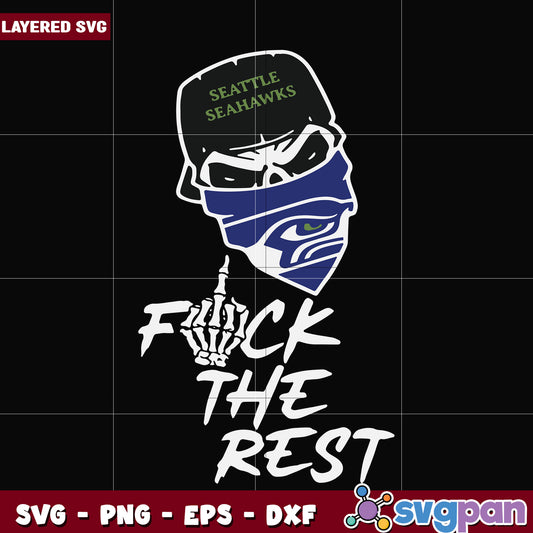 Seattle Seahawks fuck the rest svg, super bowl svg, nfl seahawks svg