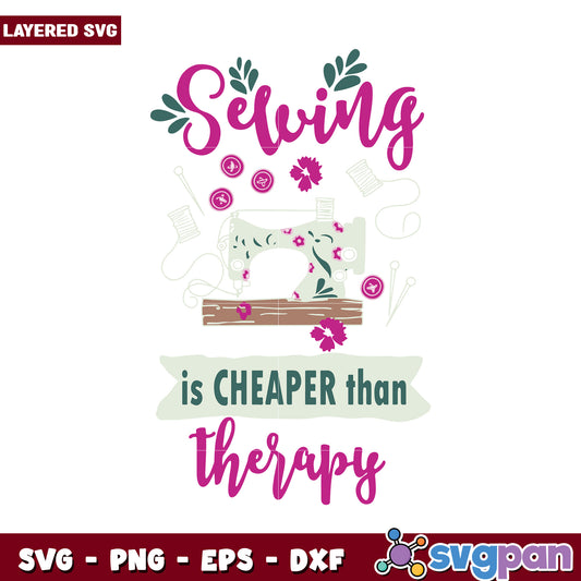 Sewing is Cheaper than Therapy, perfect for craft enthusiasts