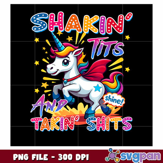 Shakin tis and takin shit png, funny quote png, cheeky saying png