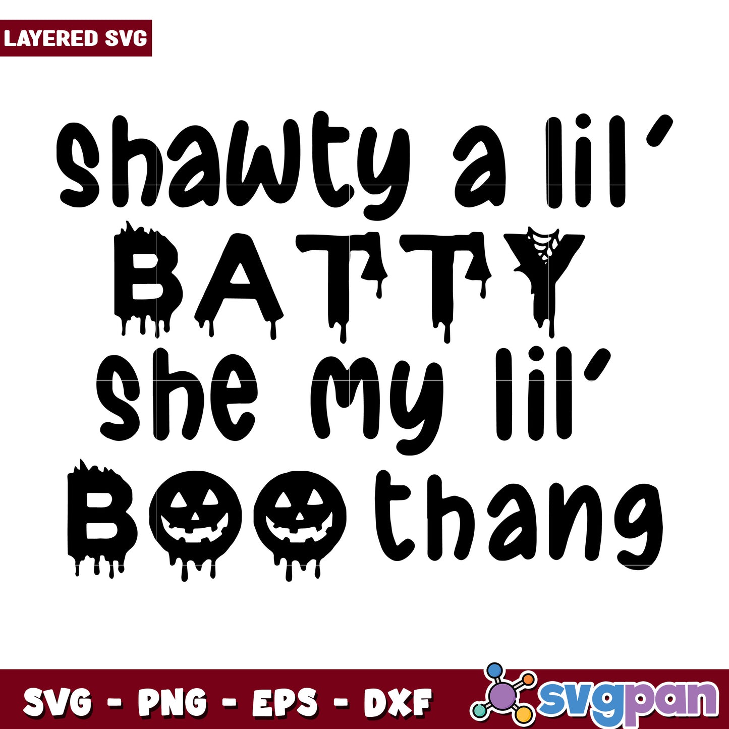 Shawty a lil' batty she my lil' boo thang halloween svg, funny halloween svg, spooky characters svg