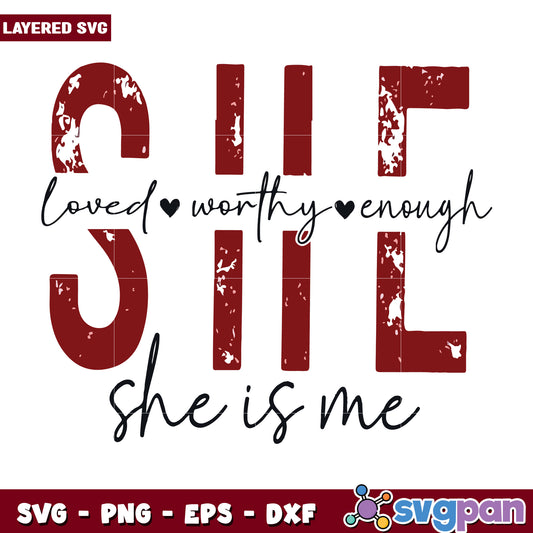She loved worthy enough she is me svg, love yourself svg, worthy svg