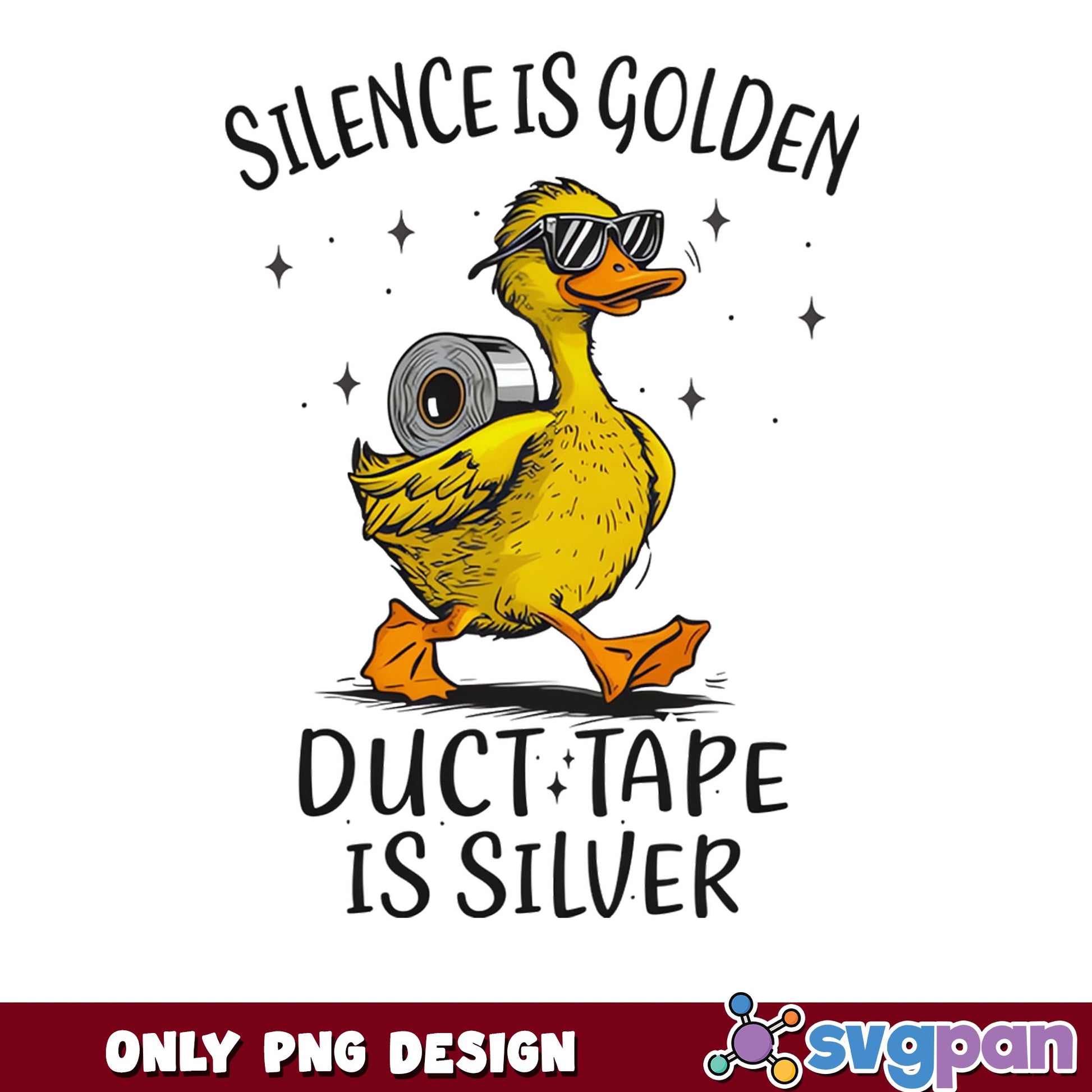 Silence Is Golden Duct Tape Is Silver Duck PNG, Funny Duck PNG